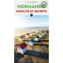 Normandie Insolite Et Secrète (édition 2023)