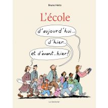L'École D'Aujourd'hui... D'Hier... Et D'Avant-hier !