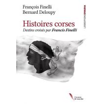 Histoires Corses : Destins Croisés Par Francis Finelli