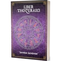 Liber Thozgraeci Vel Secretum Secretorum / Le Grimoire De Tozgraec Ou Le Secret Des Secrets