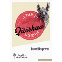 Le Monde Des Backpackers : En Terre Quechua