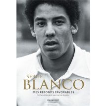 Serge Blanco : Mes Rebonds Favorables