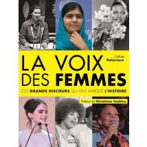 La Voix Des Femmes - Ces Grands Discours Qui Ont Marqué L'Histoire