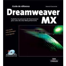 Dreamweaver Mx : Les Outils, Les Techniques, Les Réponses