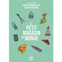 Le Petit Magasin Du Monde : La Mondialisation Par Les Objets Du Xviiie Siècle À Nos Jours