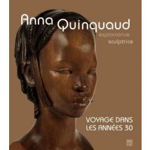 Anna Quinquaud - Exploratrice Sculptrice - Voyage Des Années 30