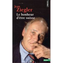 Le Bonheur D'Être Suisse