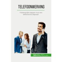 Telefoonwerving : 4 Belangrijke Stappen Voor Een Telefonische Afspraak