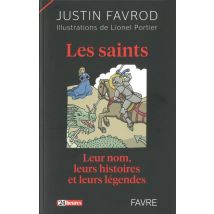 Les Saints - Leur Nom, Leurs Histoires Et Leurs Légendes
