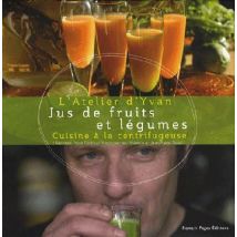 Jus De Fruits Et Légumes - Cuisine À La Centrifugeuse