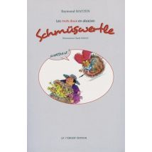 Schmüswertle - Les Mots Doux En Alsacien