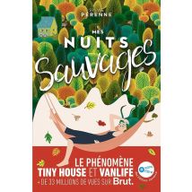 Mes Nuits Sauvages : Le Phénomène Tiny House
