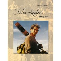 Félix Leclerc - Le Roi-poète