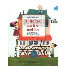 Histoires D'Arts Et Metiers