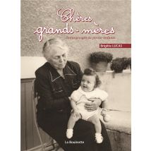 Chères Grands-mères - Témoignages De Petits-enfants - - PAS DE MARQUE -