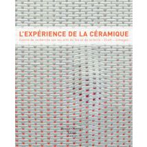 L'Expérience De La Céramique - Centre De Recherche Sur Les Arts Du Feu Et De La Terre, Craft-limoges
