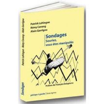 Sondages, Souriez Vous Êtes Manipulés