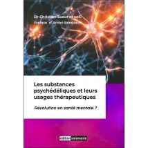 Les Substances Psychédéliques Et Leurs Usages Thérapeutiques : Révolution En Santé Mentale ?