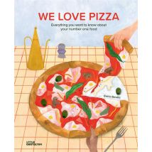 We Love Pizza : Everything You Want To Know About Your Favorite Food