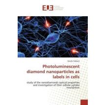 Photoluminescent Diamond Nanoparticles As Labels In Cells - Study Of The Nanodiamonds Optical Proper