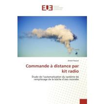 Commande À Distance Par Kit Radio : Étude De L'Automatisation Du Système De Remplissage De La Bâche D'Eau Incendie