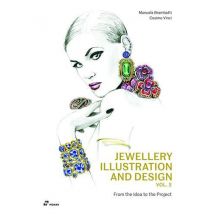 Jewellery Illustration And Design T.2 : From The Idea To The Project