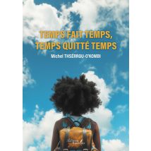 Temps Fait Temps, Temps Quitté Temps