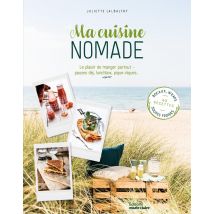 Ma Cuisine Nomade : Le Plaisir De Manger Partout - Pause Déj, Lunchbox, Pique-niques...