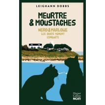 Meurtre Et Moustaches : Nero & Marlowe Les Chats Mènent L'Enquête