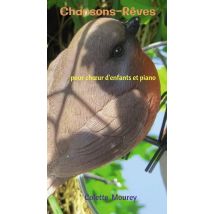 Chansons-rêves : Pour Choeur D'Enfants Et Piano