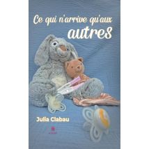 Ce Qui N'Arrive Qu'aux Autres