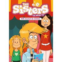 Les Sisters - La Série Tv Tome 85 : Sos Journal De Nintime