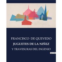Juguetes De La Niñez : Y Travesuras Del Ingenio