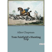Tom Fairfield's Hunting Trip