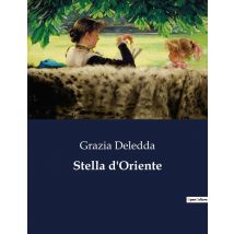 Stella D'Oriente : Il Destino Di Una Donna Tra Le Tradizioni Della Sardegna