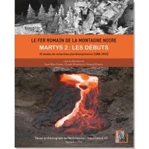 Supplément Revue Archéologique De Narbonnaise N.43 : Le Fer Romain De La Montagne Noire - Martys 2 : Les Débuts