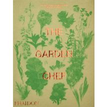 The Garden Chef - Recipes And Stories From Plant To Plate