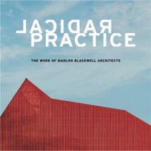 Radical Practice The Work Of Marlon Blackwell Architects