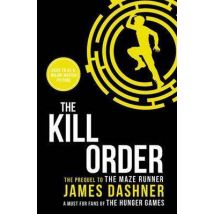 The Kill Order - Maze Runner Series Book 4