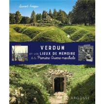 Verdun Et Les Lieux De Mémoire De 14-18