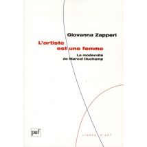 L'Artiste Est Une Femme - La Modernité De Marcel Duchamp