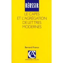Reussir Le Capes Et L'Agregation De Lettres Modernes