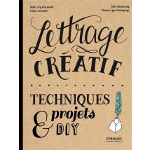 Lettrage Créatif - Techniques Et Projets Diy