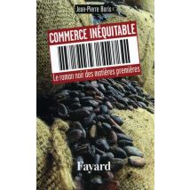 Commerce Inéquitable : Le Roman Noir Des Matières Premières