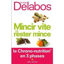 Mincir Vite Et Rester Mince - La Chrono-nutrition En 3 Phases