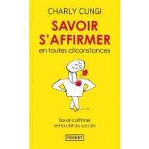 Savoir S'Affirmer En Toutes Circonstances