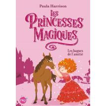 Les Princesses Magiques Tome 6 : Les Bagues De L'Amitié