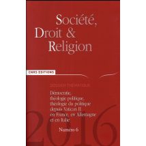 Societe, Droit & Religion Tome 6 : Démocratie, Théologie Politique, Théologie Du Politique Depuis Vatican Ii