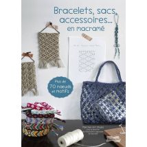Bracelets, Sacs Et Accessoires... En Macramé