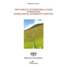 The Viability Of Territorial Leases In Resolving International Sovereignty Disputes